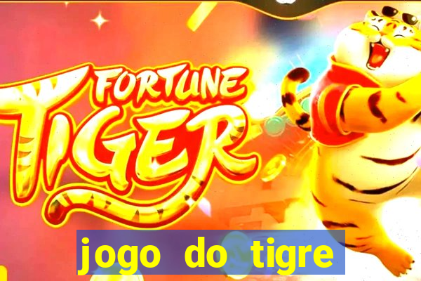 jogo do tigre ganha dinheiro mesmo